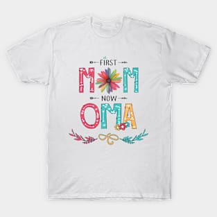 First Mom Now Oma Wildflowers Happy Mothers Day T-Shirt